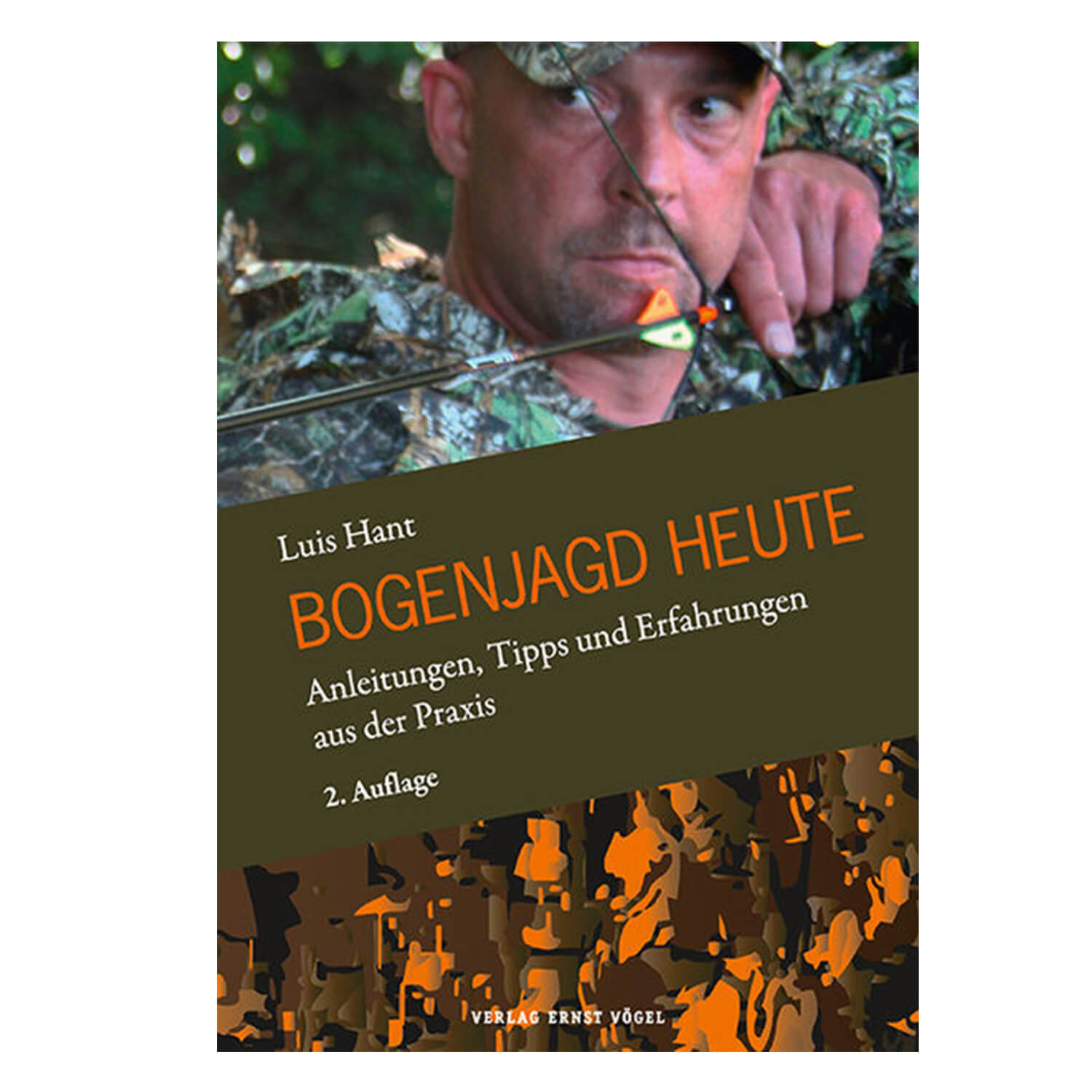 Bogenjagd Heute - Buch - Luis Hant - Druck+Verlag Ernst Vögel GmbH